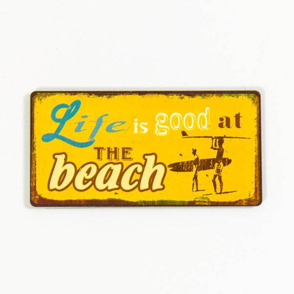 Magnet- Life is good at the beach