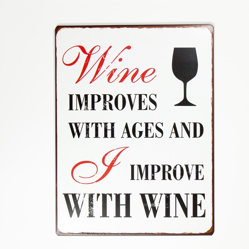 Plåtskylt- Wine improves with age and I improve with wine