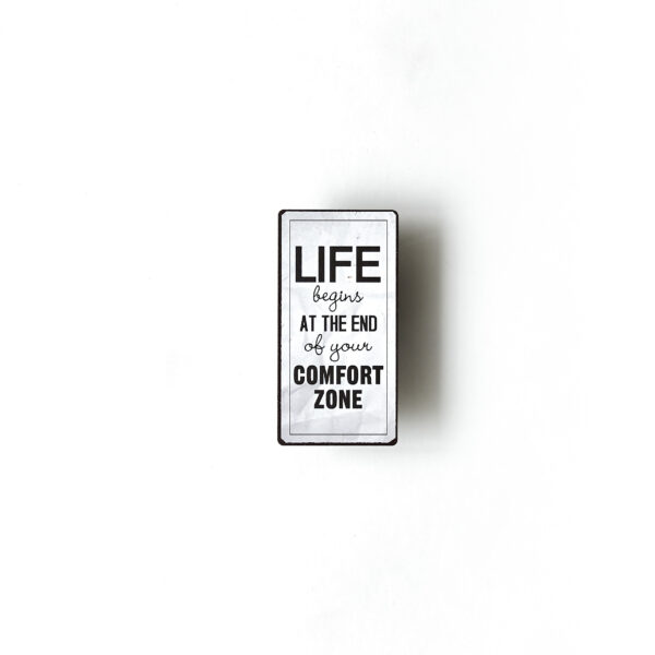 Magnet- Life begins at the end of your comfort zone