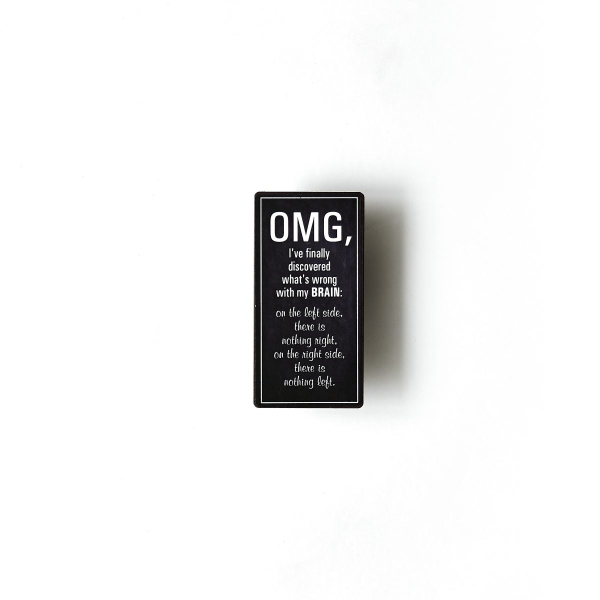 Magnet- OMG I've finally discovered what's wrong with my brain…
