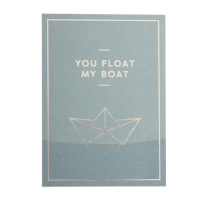 Vykort -  You Float My Boat Silverfolie